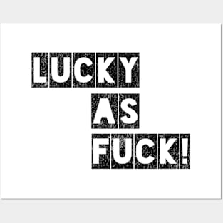 Lucky as Fuck! Posters and Art